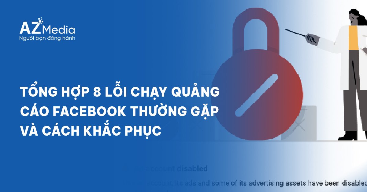 8 lỗi thường gặp khi chạy Quảng Cáo Facebook và cách khắc phục