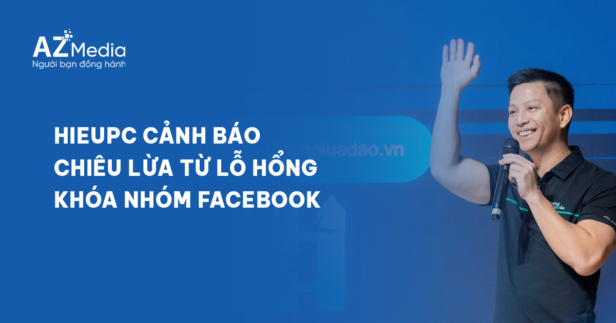 Hieupc cảnh báo chiêu lừa từ lỗ hổng khóa nhóm Facebook